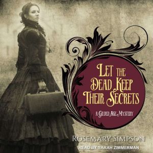 Let the Dead Keep Their Secrets, Rosemary Simpson
