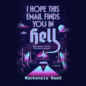 I Hope This Email Finds You in Hell, Mackenzie Reed