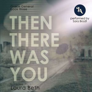 Then There Was You, Laura Beth