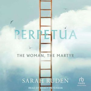 Perpetua, Sarah Ruden