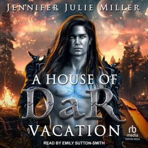 A House of DaR Vacation, Jennifer Julie Miller