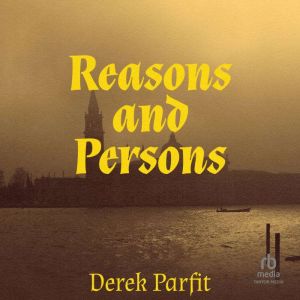Reasons and Persons, Derek Parfit
