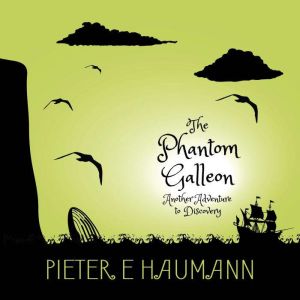 The Phantom Galleon, Pieter E Haumann