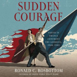 Sudden Courage, Ronald C. Rosbottom