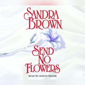 Send No Flowers, Sandra Brown