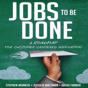 Jobs To Be Done, David Farber