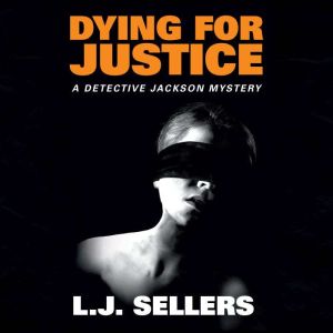 Dying for Justice, L.J. Sellers