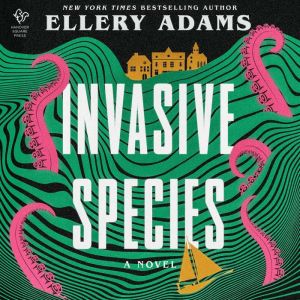 Invasive Species, Ellery Adams