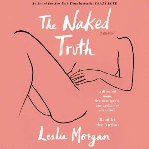 The Naked Truth, Leslie Morgan