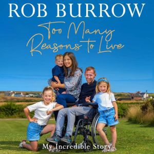 Too Many Reasons to Live, Rob Burrow