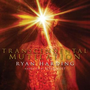 Transcendental Mutilation, Ryan Harding