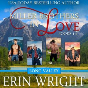 Miller Brothers in Love: A Contemporary Western Romance Boxset (Books 1 - 4), Erin Wright