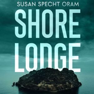 Shore Lodge, Susan Specht Oram