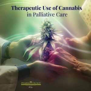 Therapeutic Use of Cannabis in Pallia..., Pharmacology University