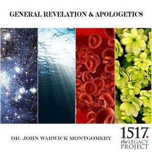General Revelation and Apologetics, John Warwick Montgomery