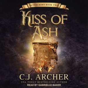Kiss of Ash, C. J. Archer