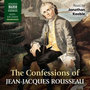 The Confessions of Jean-Jacques Rousseau, Jean-Jacques Rousseau