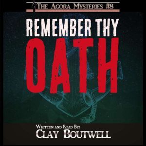 Remember Thy Oath, Clay Boutwell