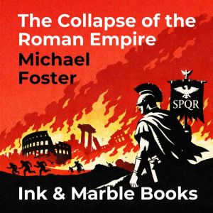 The Collapse of the Roman Empire, Michael Foster