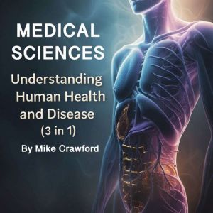 Medical Sciences: Understanding Human Health and Disease (3 in 1)