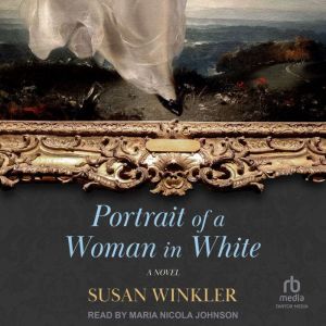 Portrait of a Woman in White: A Novel