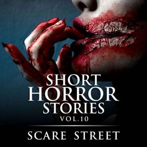 Short Horror Stories Vol. 10, Scare Street