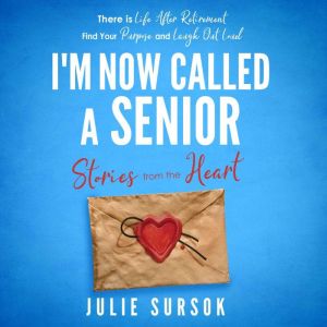 Im Now Called A Senior Stories from ..., Julie Sursok