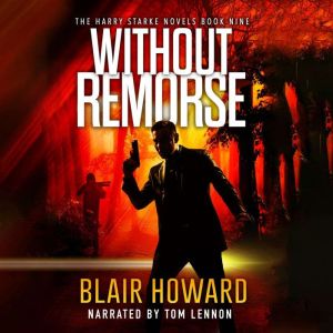 Without Remorse, Blair Howard