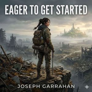 Eager to Get Started, Joseph Garrahan