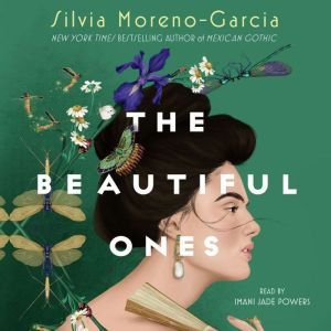 The Beautiful Ones, Silvia MorenoGarcia