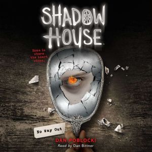 Shadow House 3 No Way Out, Dan Poblocki