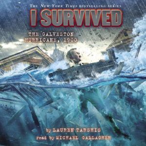 I Survived the Galveston Hurricane, 1..., Lauren Tarshis