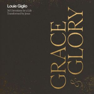 Grace and Glory, Louie Giglio