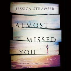 Almost Missed You, Jessica Strawser