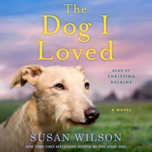 The Dog I Loved, Susan Wilson