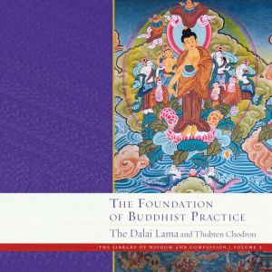 The Foundation of Buddhist Practice, Thubten Chodron