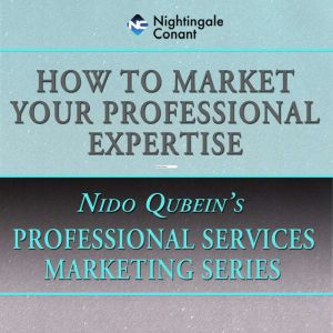 How to Market Your Professional Exper..., Nido Qubein