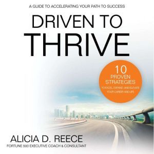 Driven to Thrive, Alicia D. Reece