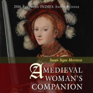 A Medieval Womans Companion, Susan Signe Morrison