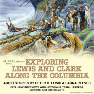 Exploring Lewis and Clark Along the C..., Laura Reeves