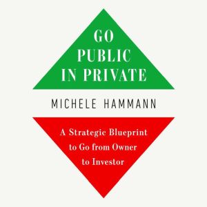 Go Public in Private, Michele Hammann