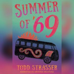 The Summer of 69, Todd Strasser