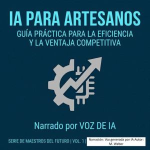 IA para Artesanos, M. Weber