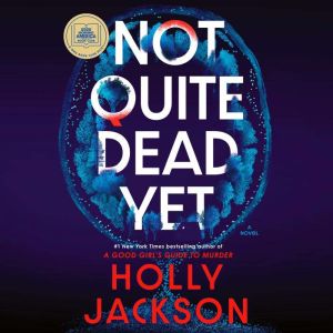 Not Quite Dead Yet A GMA Book Club P..., Holly Jackson