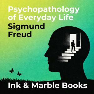 Psychopathology of Everyday Life, Sigmund Freud