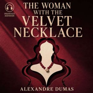 The Woman with the Velvet Necklace, Alexandre Dumas