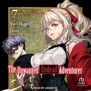 The Unwanted Undead Adventurer, Yu Okano
