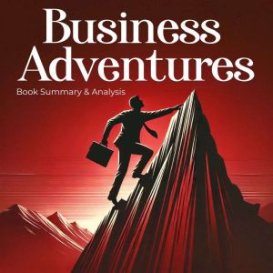 Business Adventures Book Summary and..., Briefly Summaries