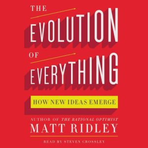 The Evolution of Everything, Matt Ridley