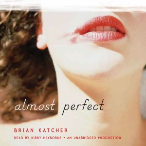Almost Perfect, Brian Katcher